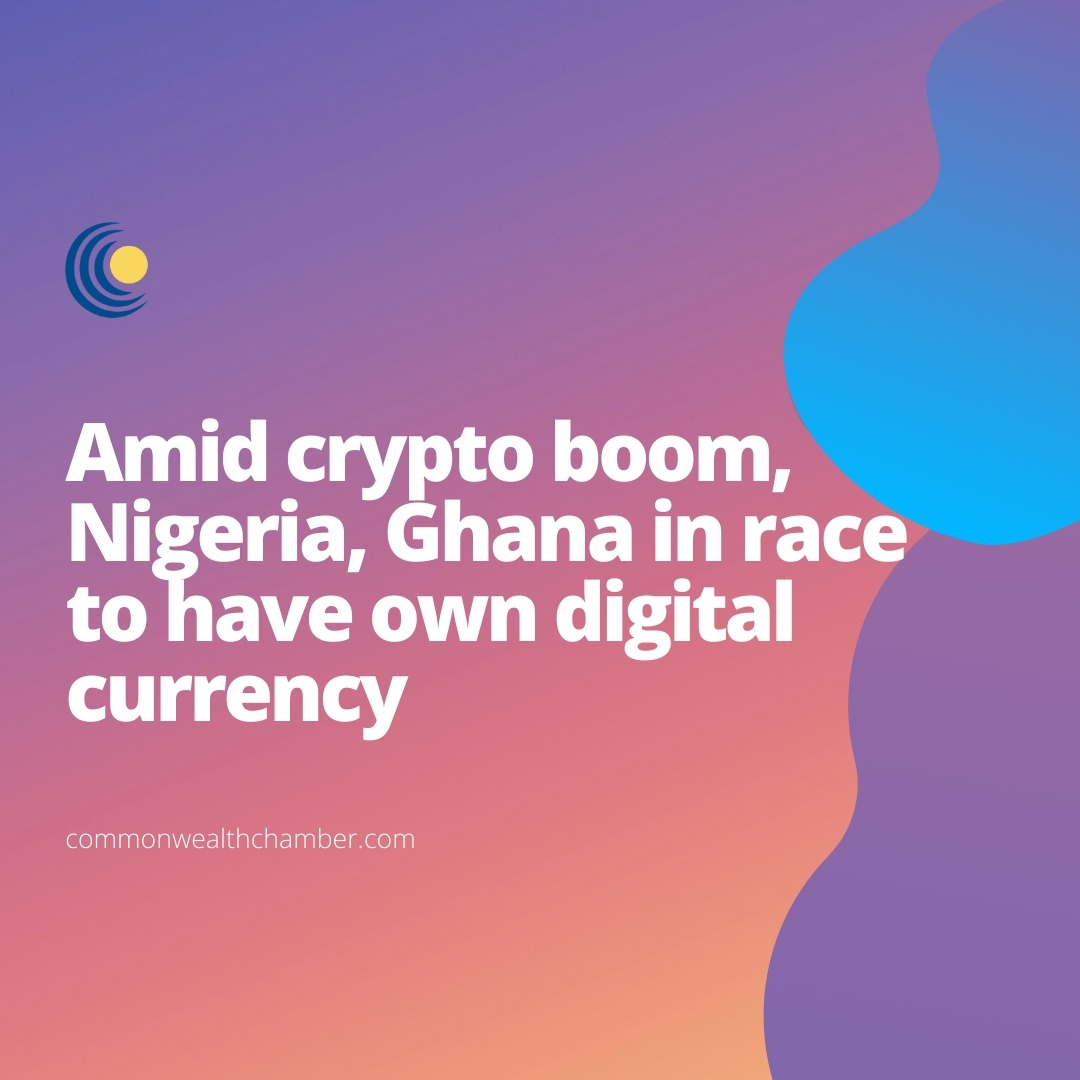 Amid crypto boom, Nigeria, Ghana in race to have own digital currency