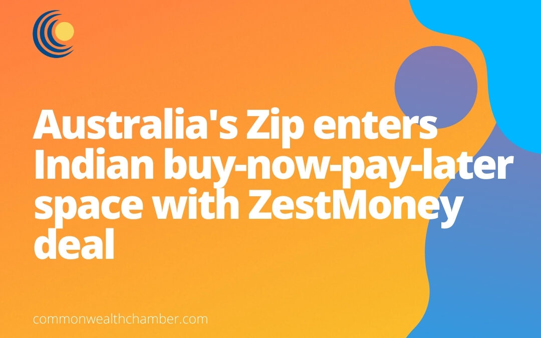 Australia’s Zip enters Indian buy-now-pay-later space with ZestMoney deal
