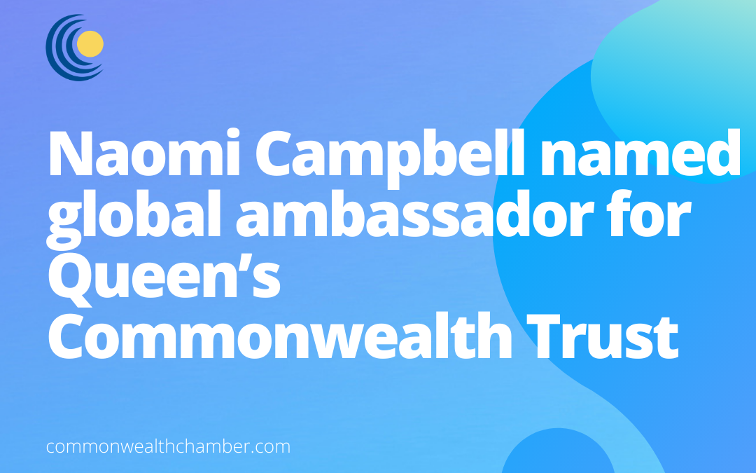 Naomi Campbell named global ambassador for Queen’s Commonwealth Trust