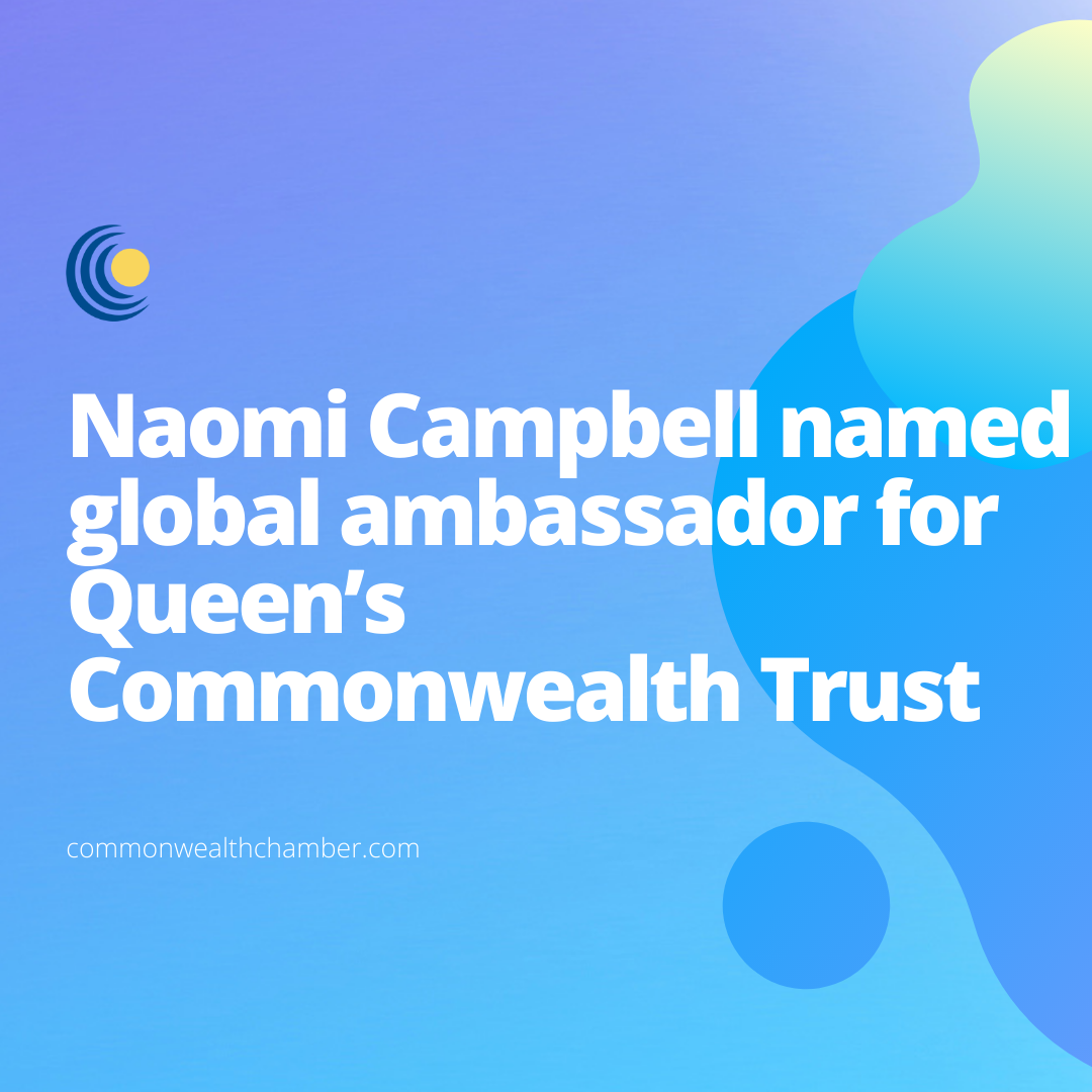 Naomi Campbell named global ambassador for Queen’s Commonwealth Trust