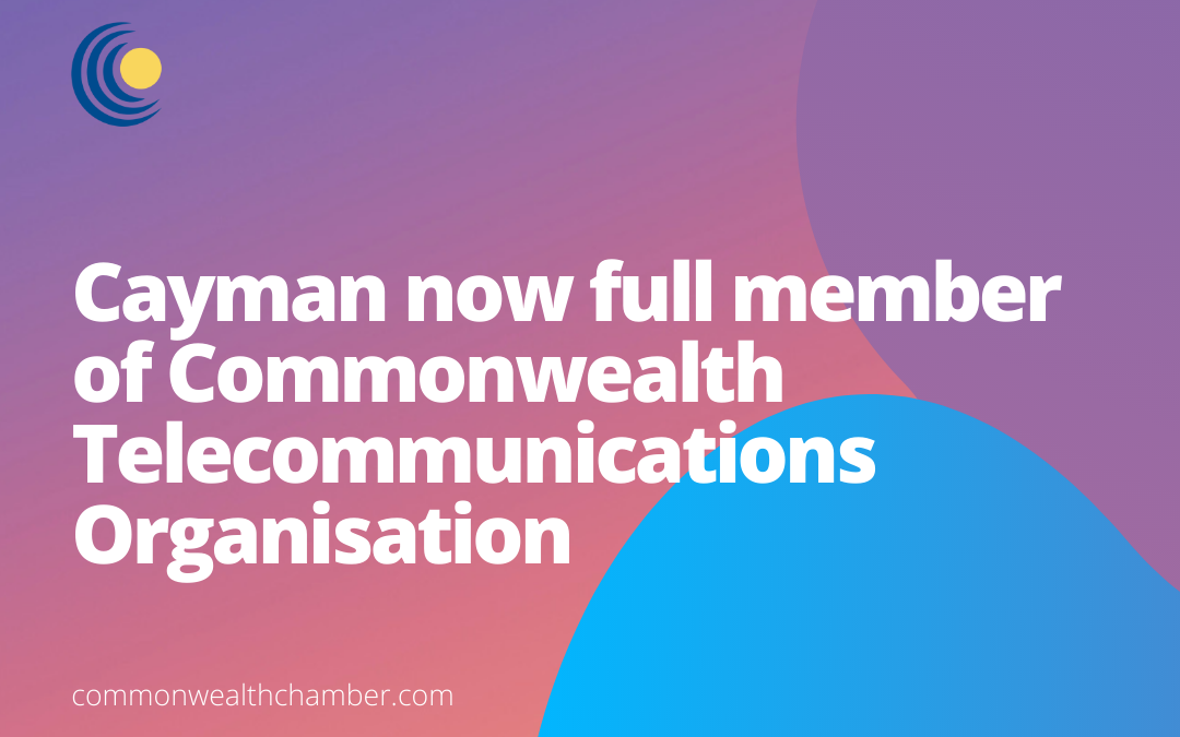Cayman now full member of Commonwealth Telecommunications Organisation