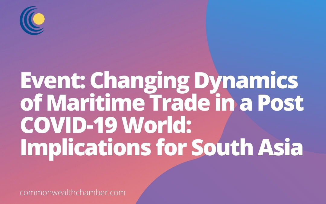 Event: Changing Dynamics of Maritime Trade in a Post COVID-19 World: Implications for South Asia