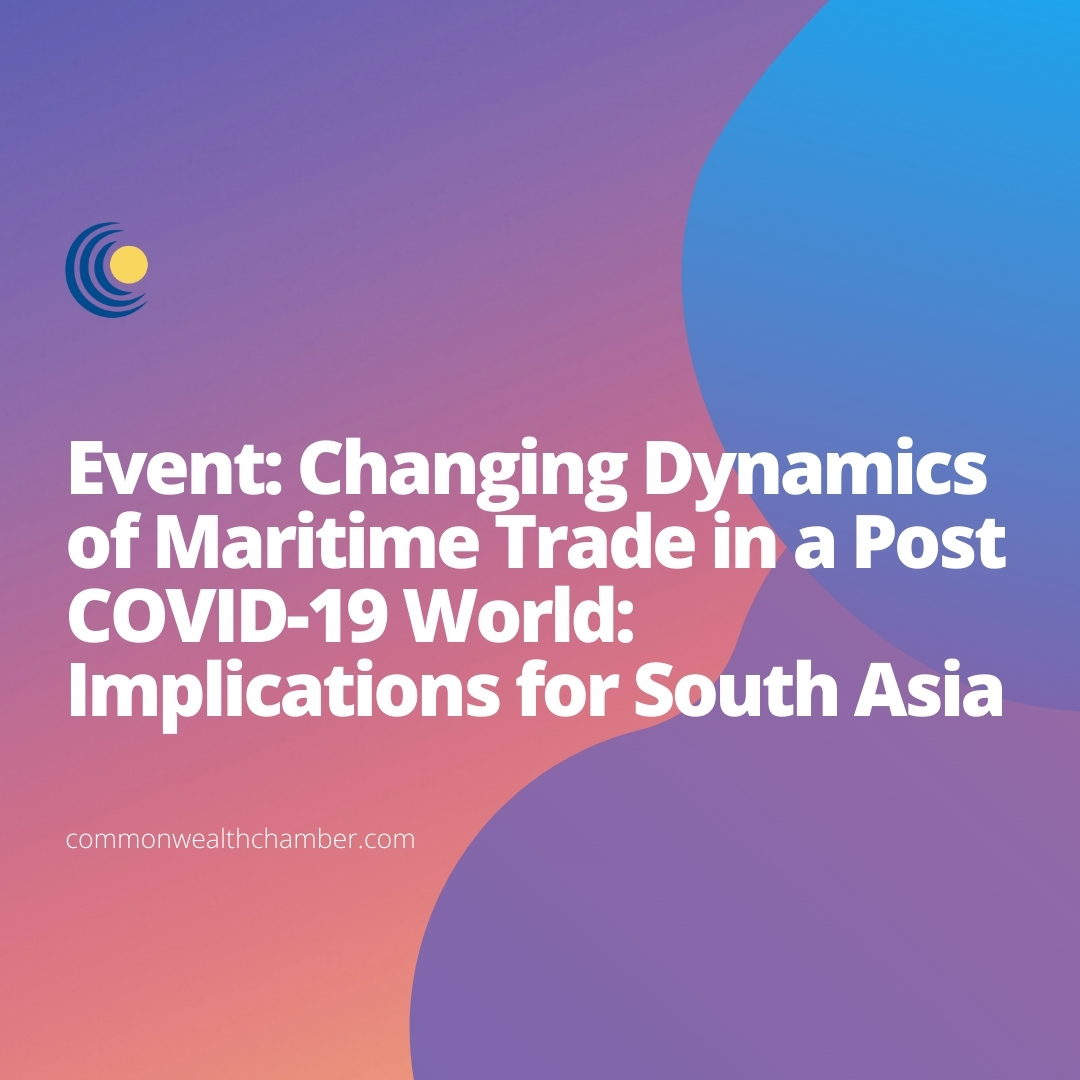 Event: Changing Dynamics of Maritime Trade in a Post COVID-19 World: Implications for South Asia