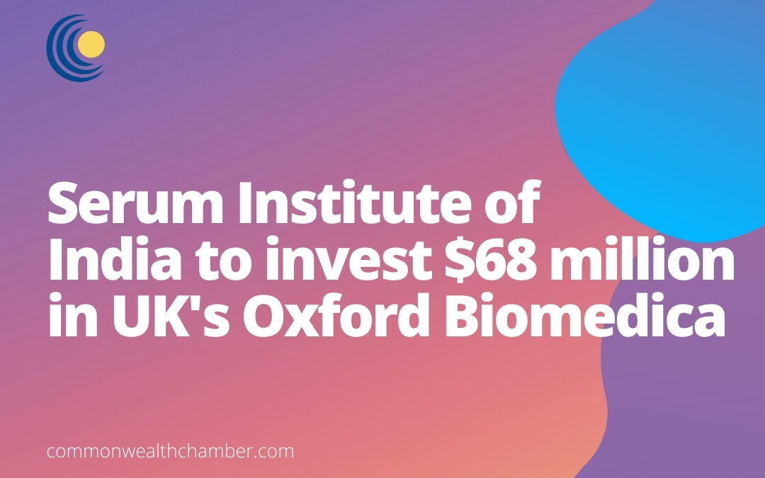 Serum Institute of India to invest $68 million in UK’s Oxford Biomedica
