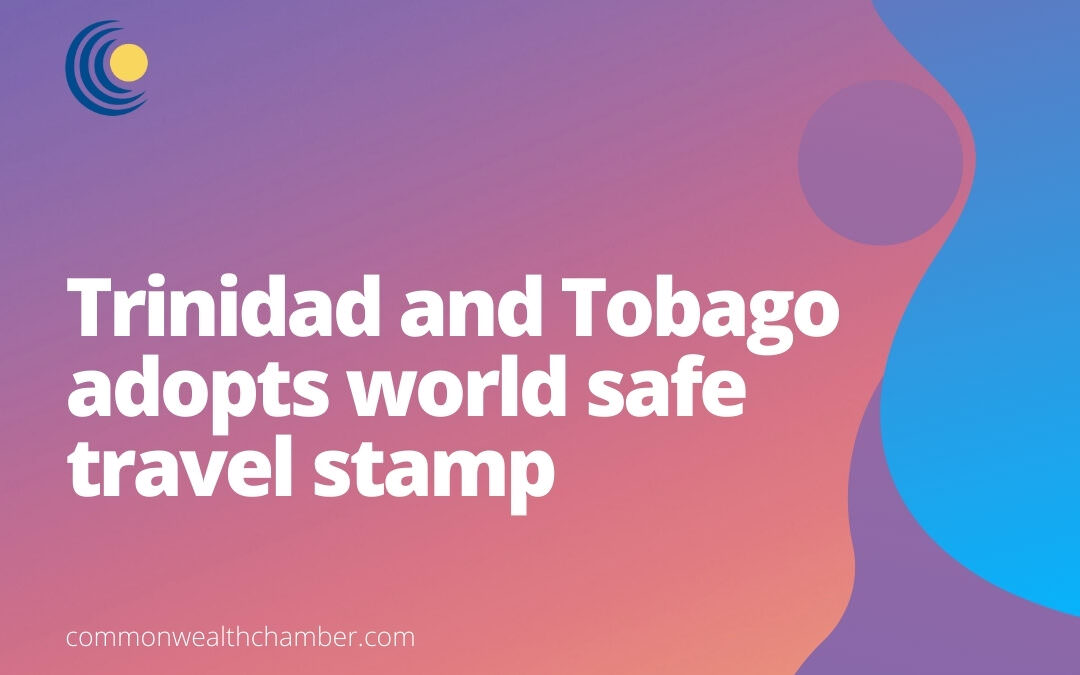 Trinidad and Tobago adopts world safe travel stamp