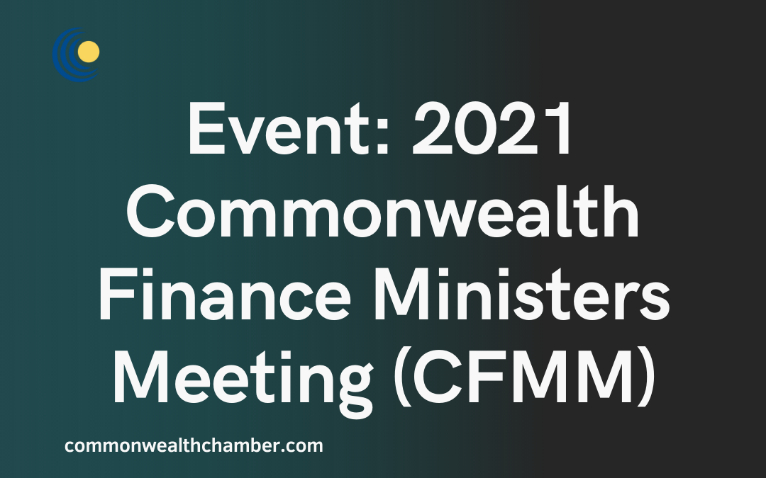 Event: 2021 Commonwealth Finance Ministers Meeting (CFMM)