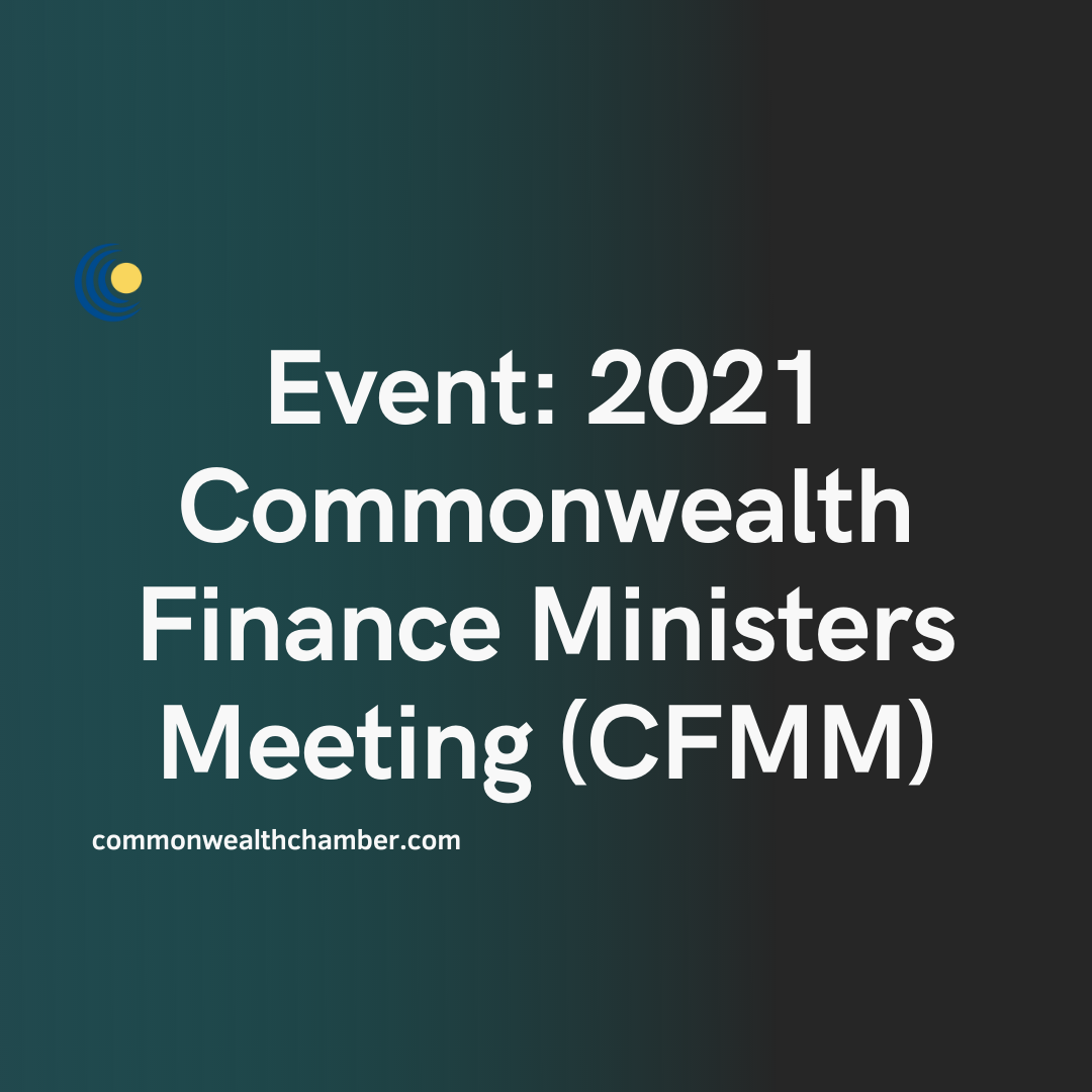 Event: 2021 Commonwealth Finance Ministers Meeting (CFMM)