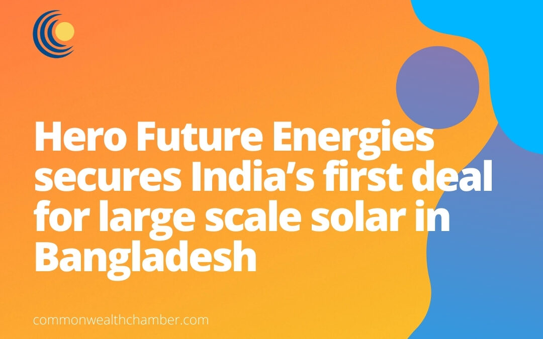 Hero Future Energies secures India’s first deal for large scale solar in Bangladesh