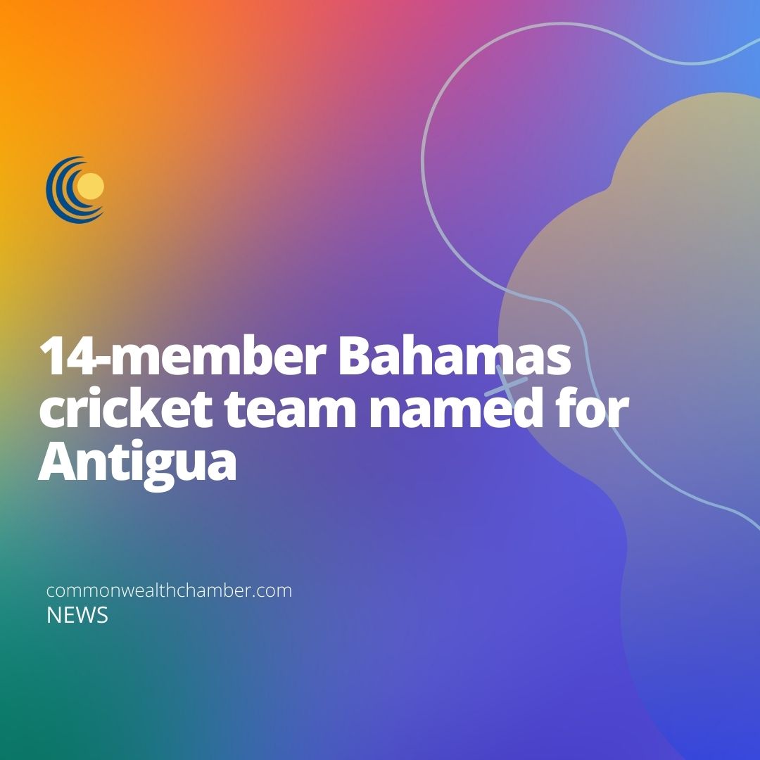 14-member Bahamas cricket team named for Antigua