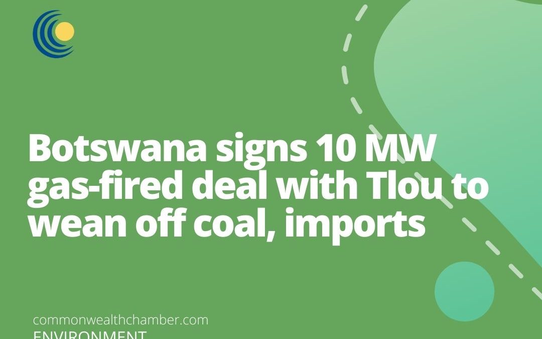 Botswana signs 10 MW gas-fired deal with Tlou to wean off coal, imports
