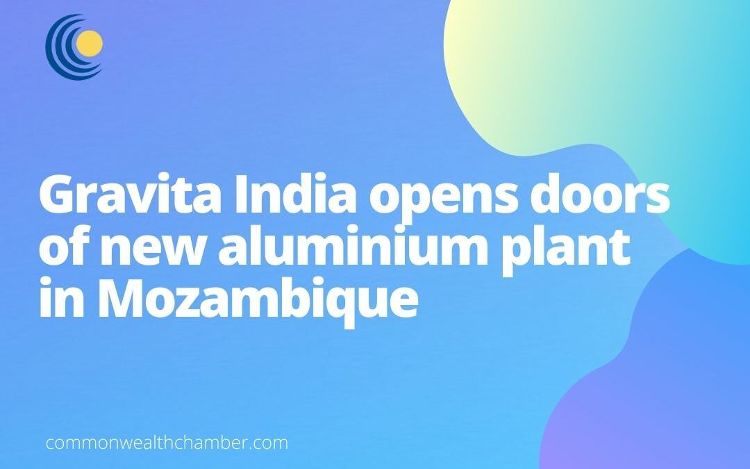 Gravita India opens doors of new aluminium plant in Mozambique