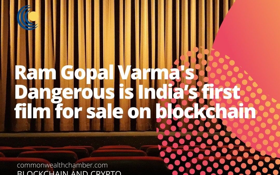 Ram Gopal Varma’s Dangerous is India’s first film for sale on blockchain