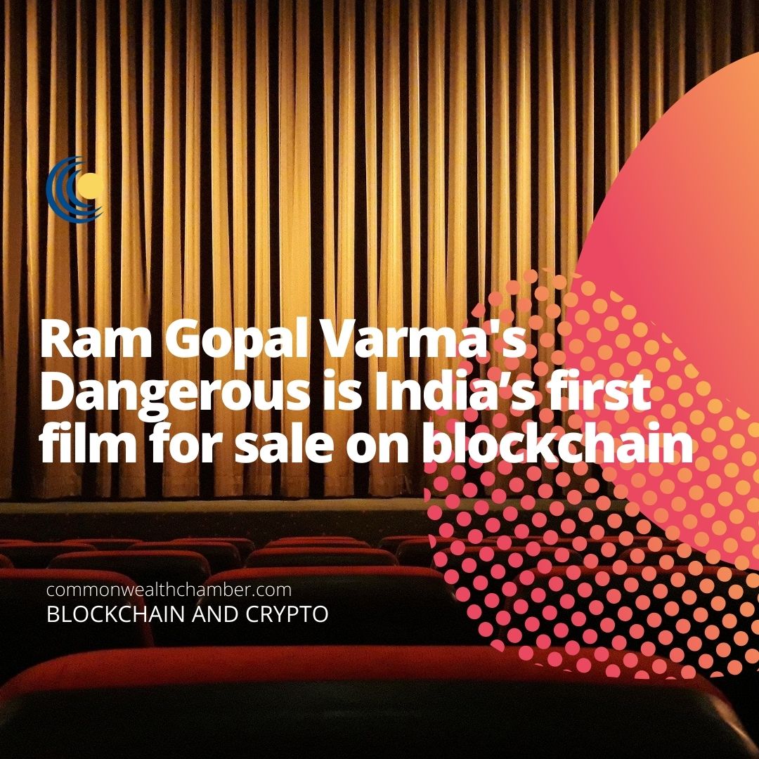 Ram Gopal Varma’s Dangerous is India’s first film for sale on blockchain