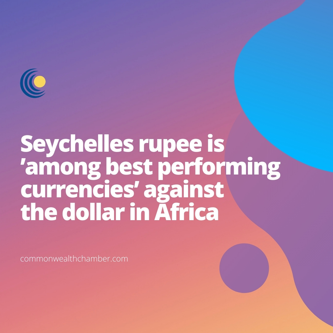 Seychelles rupee is ‘among best performing currencies’ against the dollar in Africa