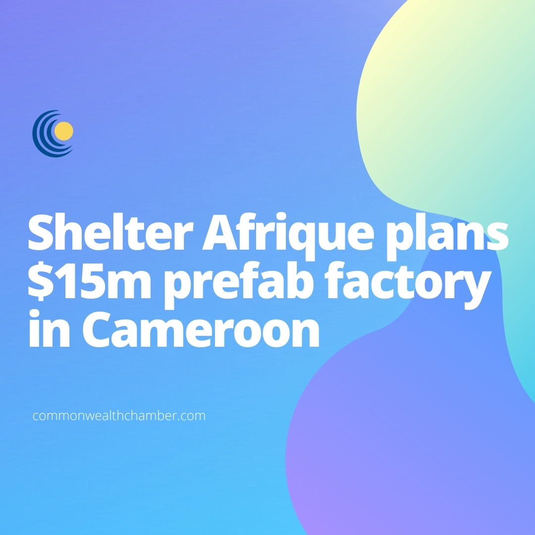 Shelter Afrique plans $15m prefab factory in Cameroon