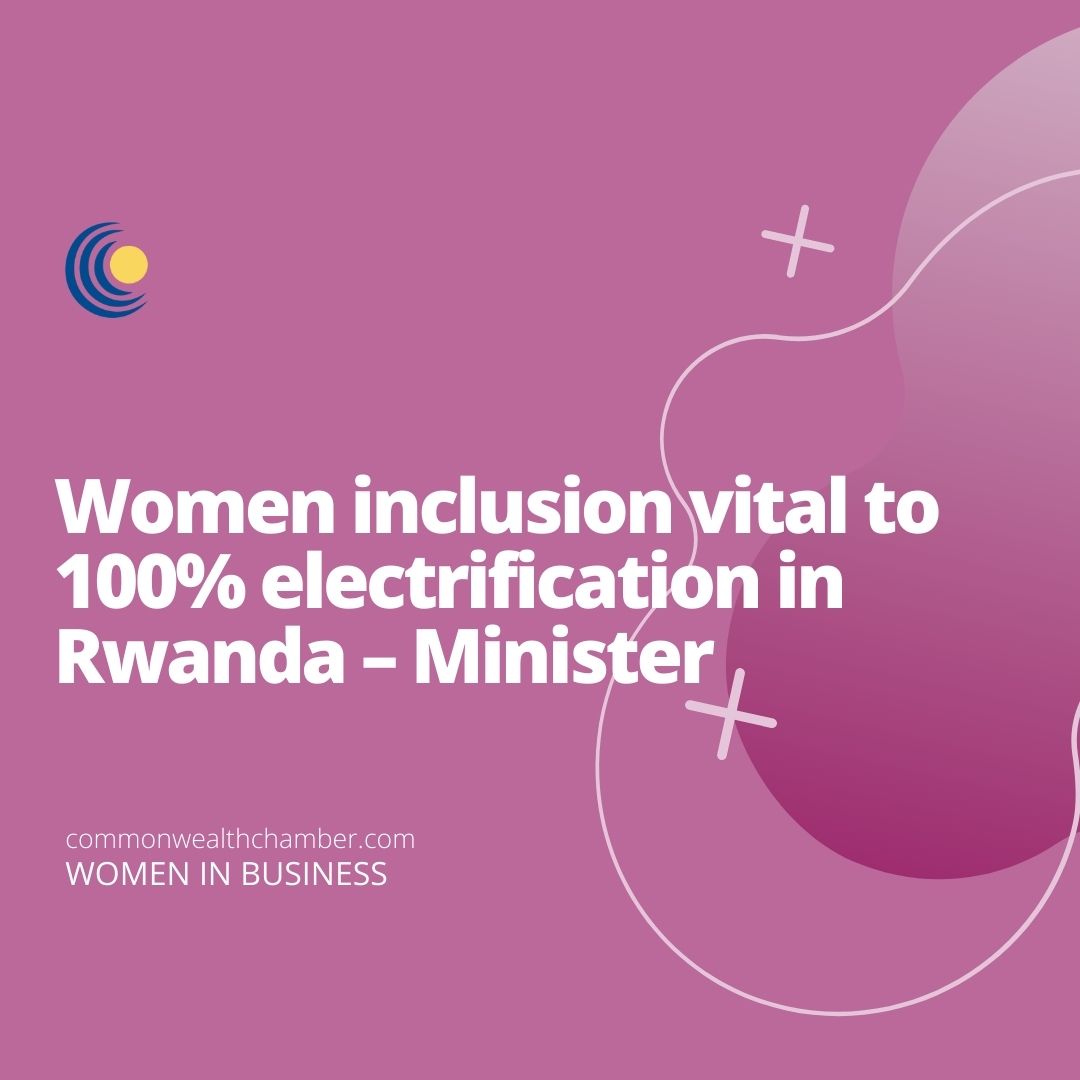 Women inclusion vital to 100% electrification in Rwanda – Minister
