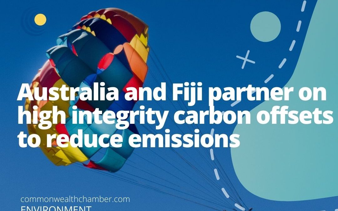 Australia and Fiji partner on high integrity carbon offsets to reduce emissions