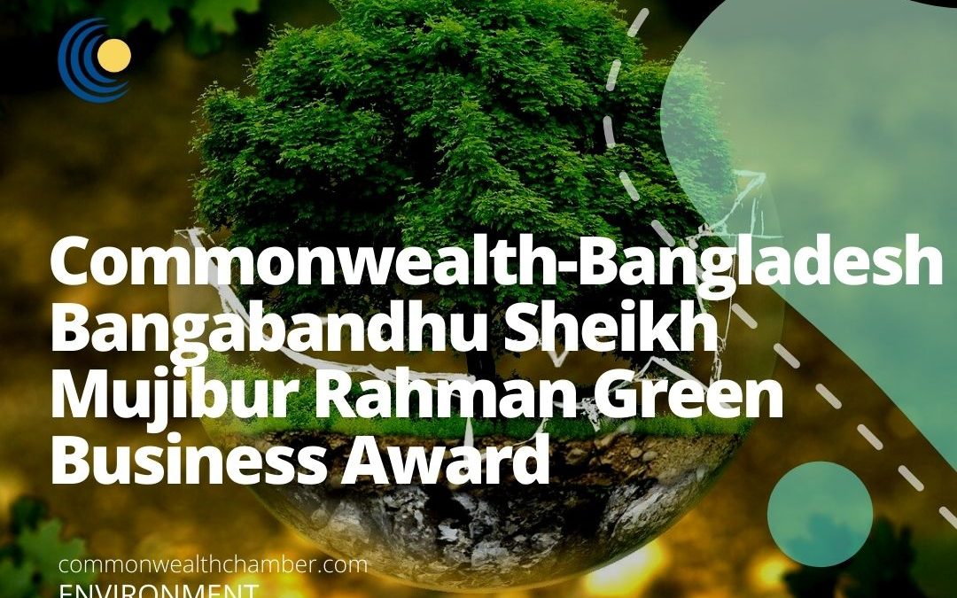 Commonwealth-Bangladesh Bangabandhu Sheikh Mujibur Rahman Green Business Award