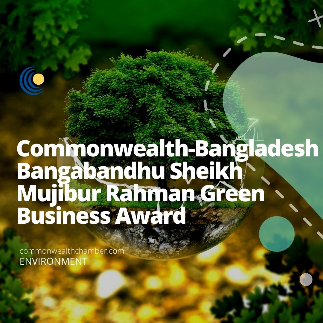 Commonwealth-Bangladesh Bangabandhu Sheikh Mujibur Rahman Green Business Award