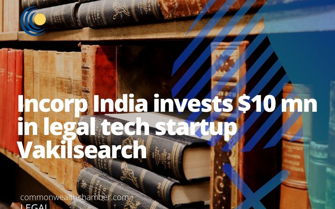 Incorp India invests $10 mn in legal tech startup Vakilsearch
