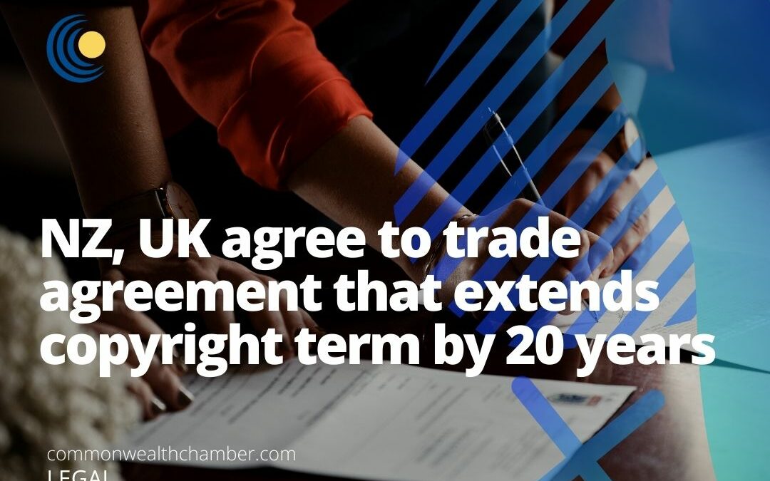 NZ, UK agree to trade agreement that extends copyright term by 20 years