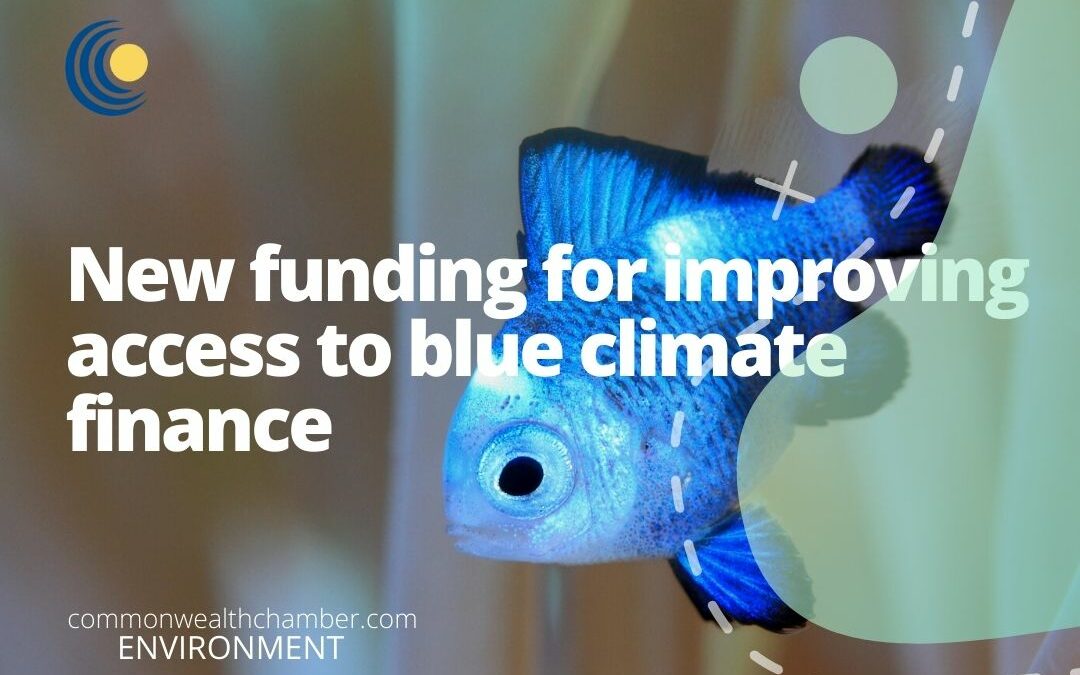 New funding for improving access to blue climate finance