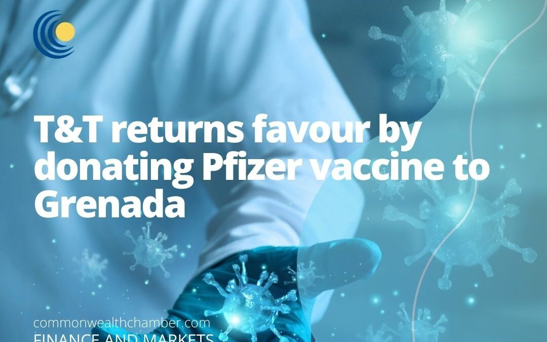 T&T returns favour by donating Pfizer vaccine to Grenada