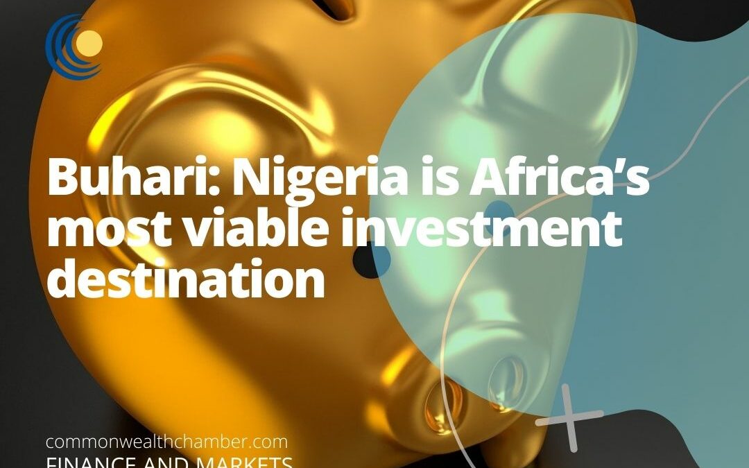 Buhari: Nigeria is Africa’s most viable investment destination