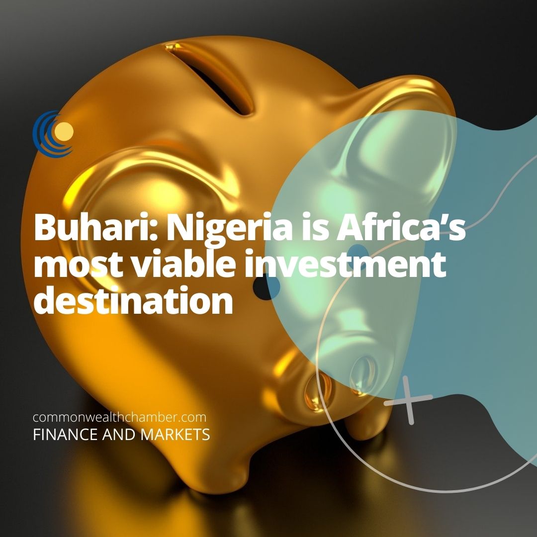 Buhari: Nigeria is Africa’s most viable investment destination