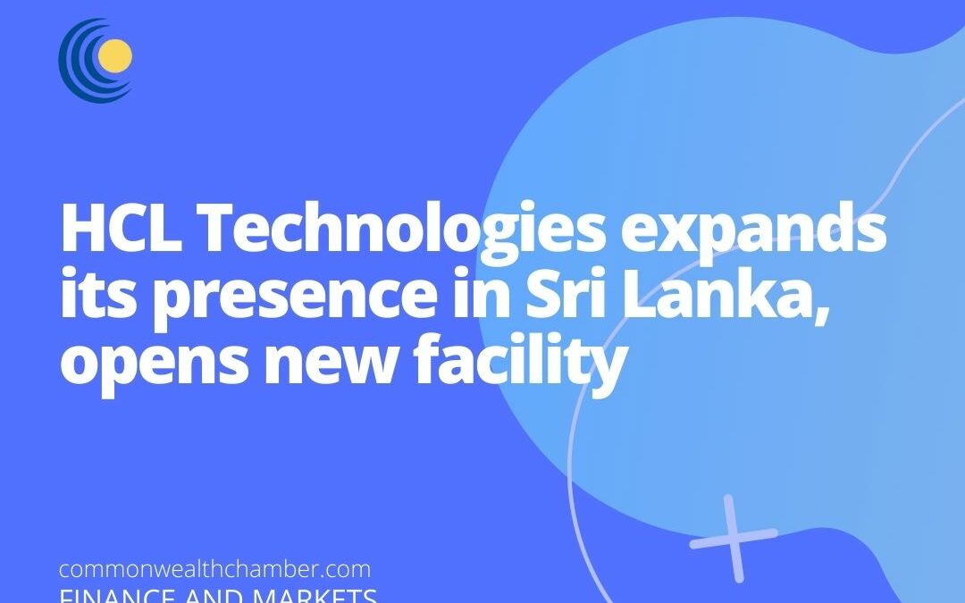 HCL Technologies expands its presence in Sri Lanka, opens new facility