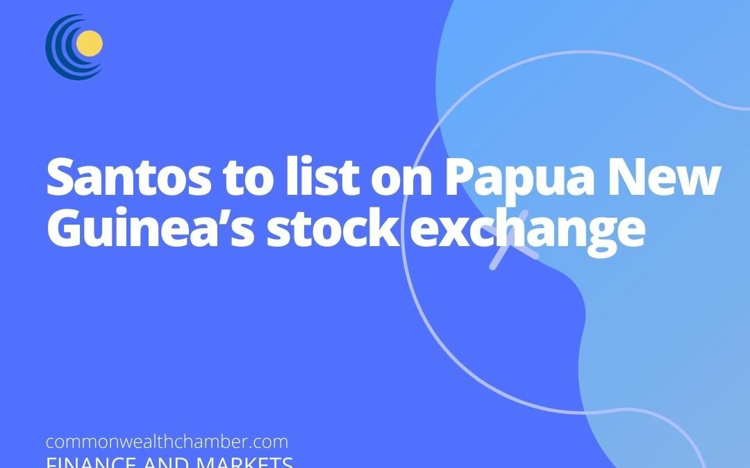 Santos to list on Papua New Guinea’s stock exchange