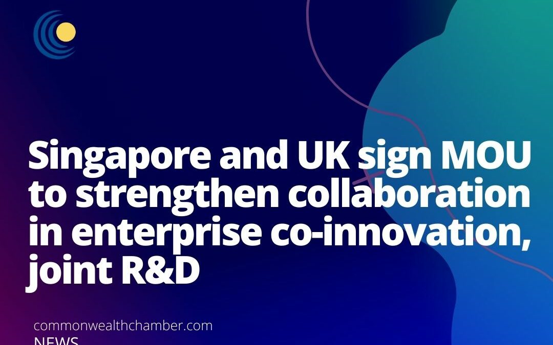 Singapore and UK sign MOU to strengthen collaboration in enterprise co-innovation, joint R&D