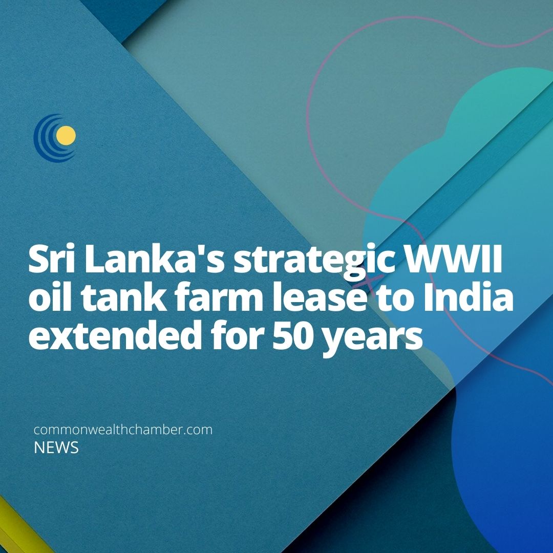 Sri Lanka’s strategic WWII oil tank farm lease to India extended for 50 years