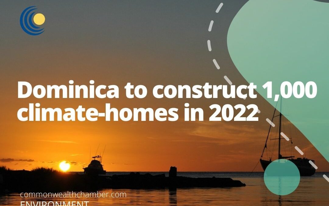 Dominica to construct 1,000 climate-homes in 2022