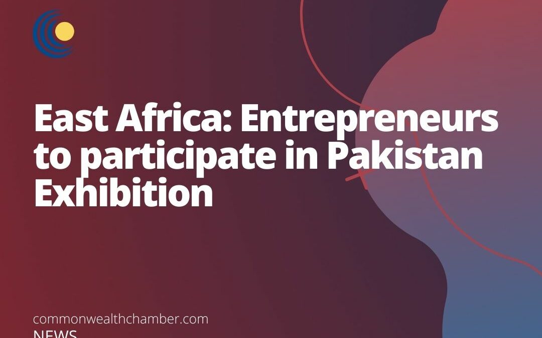 East Africa: Entrepreneurs to participate in Pakistan Exhibition