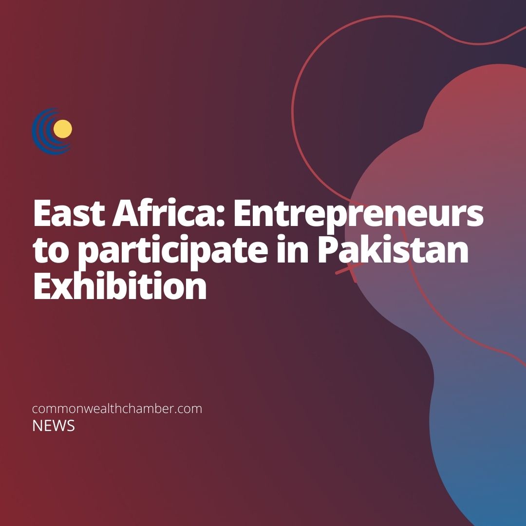 East Africa: Entrepreneurs to participate in Pakistan Exhibition