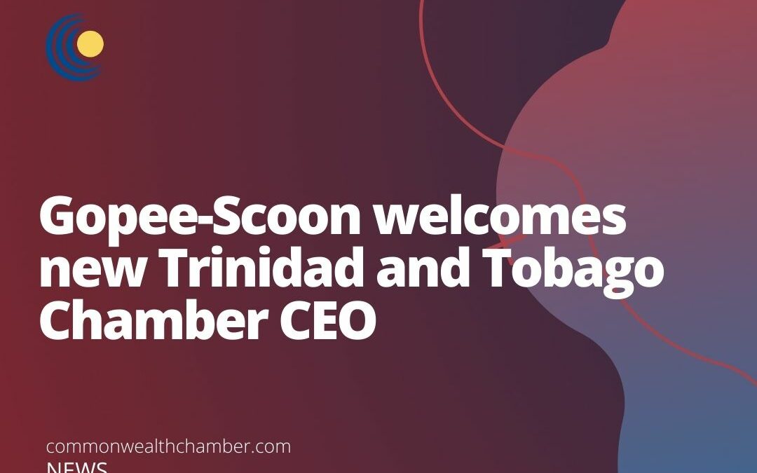 Gopee-Scoon welcomes new Trinidad and Tobago Chamber CEO