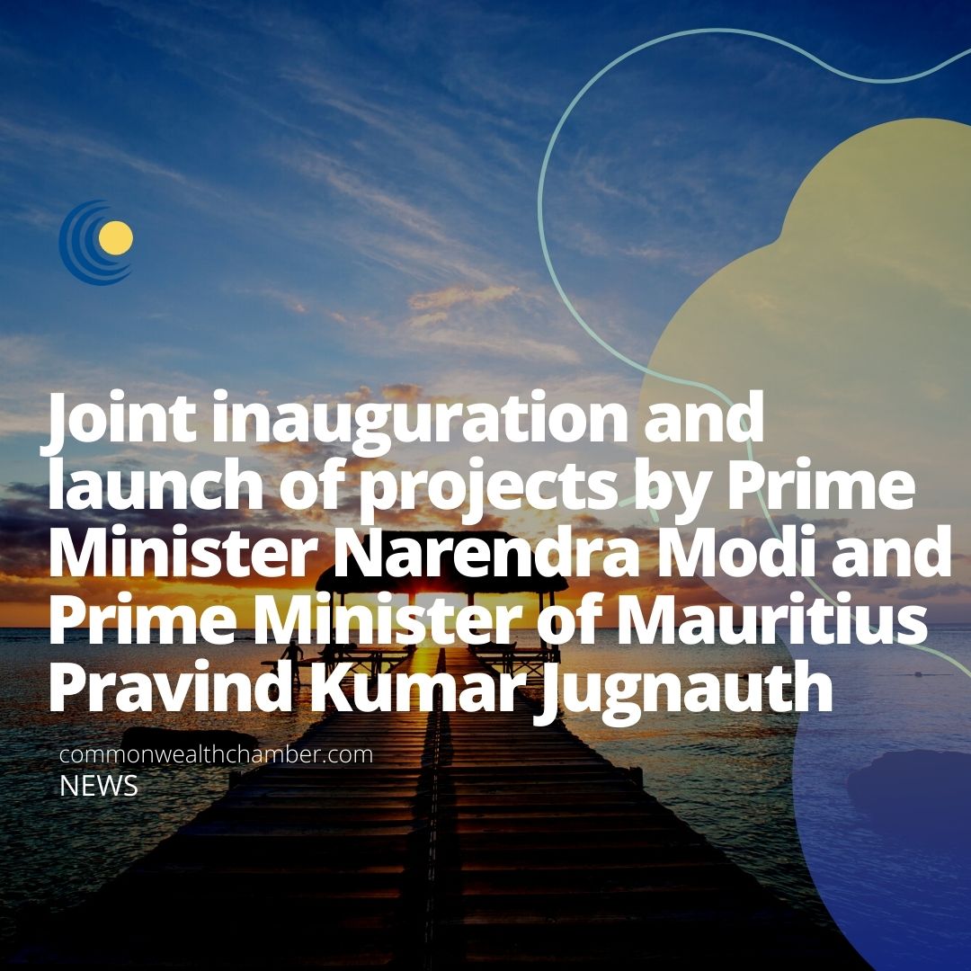 Joint inauguration and launch of projects by Prime Minister Narendra Modi and Prime Minister of Mauritius Pravind Kumar Jugnauth