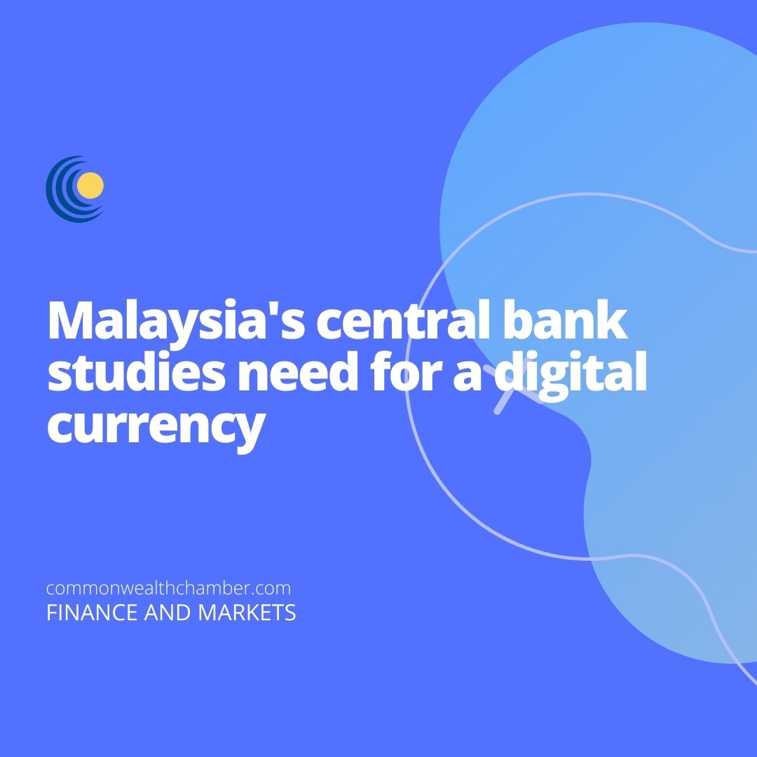 Malaysia’s central bank studies need for a digital currency