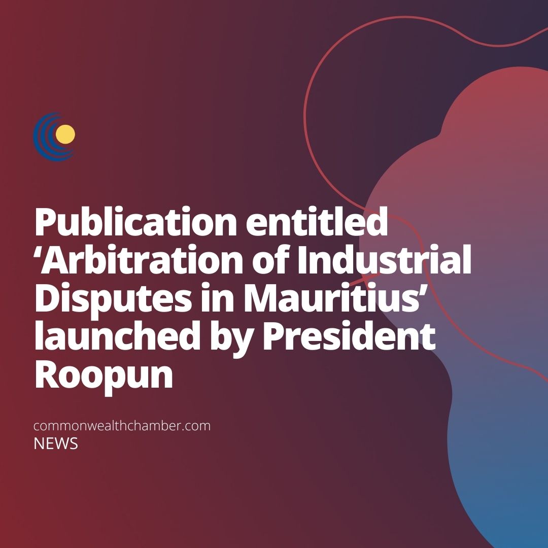Publication entitled ‘Arbitration of Industrial Disputes in Mauritius’ launched by President Roopun
