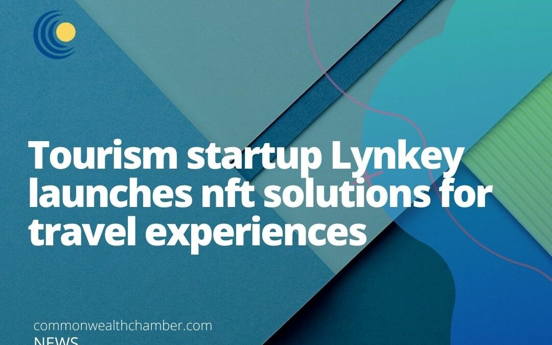 Tourism startup Lynkey launches nft solutions for travel experiences