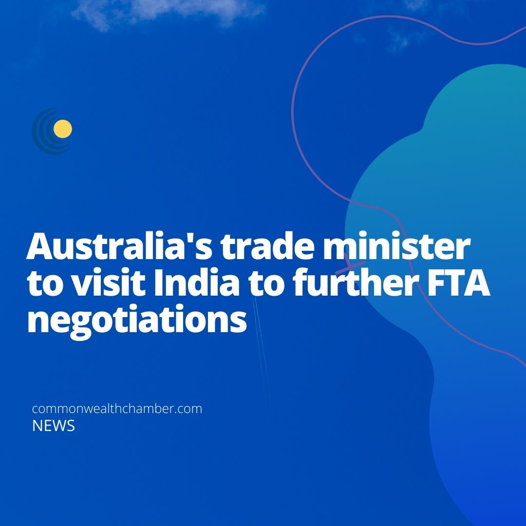 Australia’s trade minister to visit India to further FTA negotiations