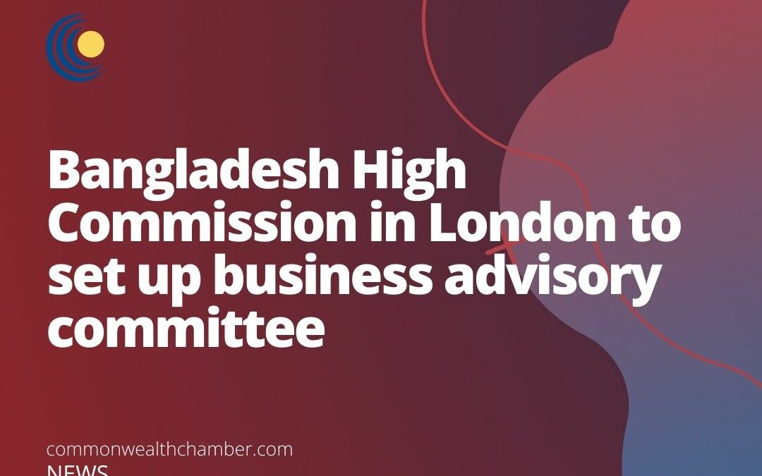 Bangladesh High Commission in London to set up business advisory committee