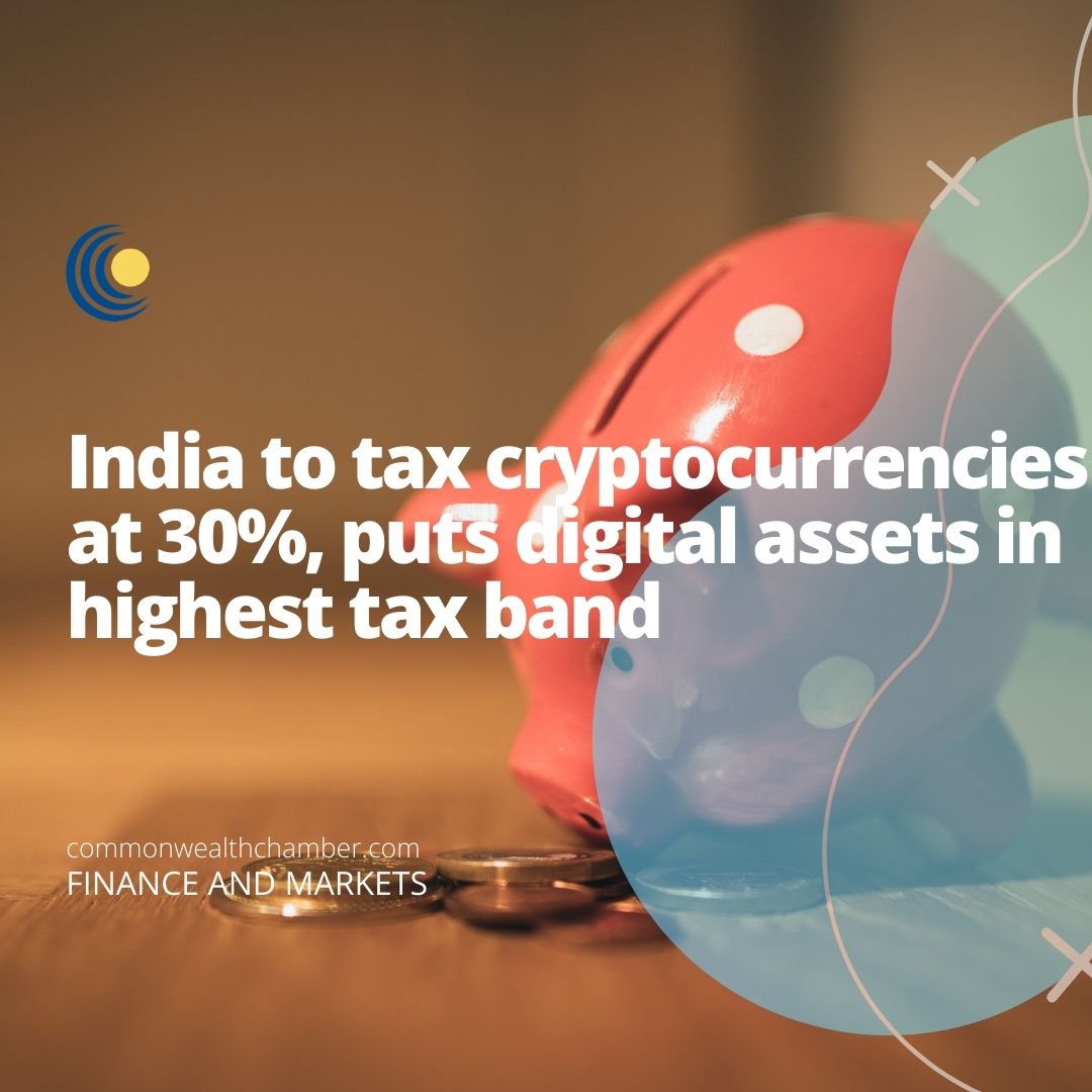 India to tax cryptocurrencies at 30%, puts digital assets in highest tax band