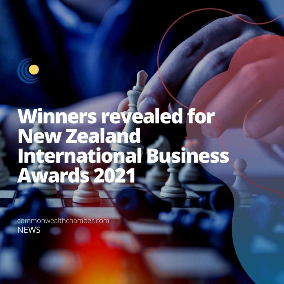 Winners revealed for New Zealand International Business Awards 2021 Commonwealth Chamber of