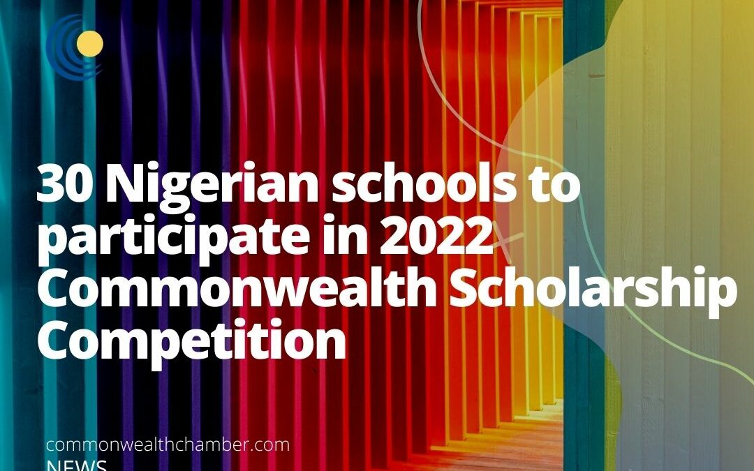 30 Nigerian schools to participate in 2022 Commonwealth Scholarship Competition