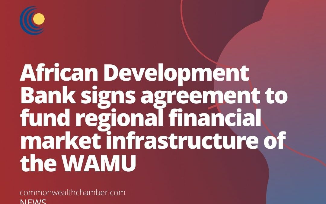 African Development Bank signs agreement to fund regional financial market infrastructure of the West African Monetary Union