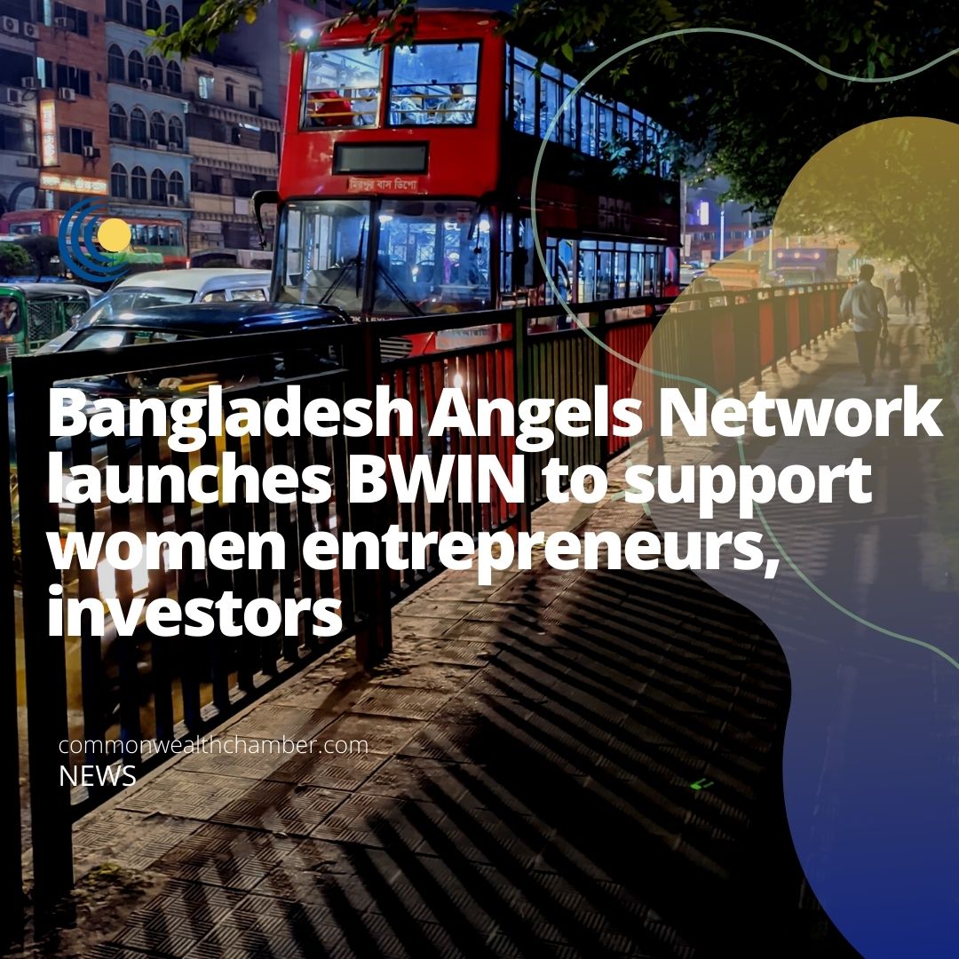 Bangladesh Angels Network launches BWIN to support women entrepreneurs, investors