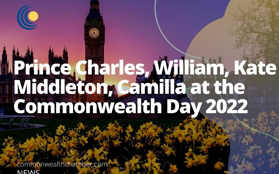 Prince Charles, William, Kate Middleton, Camilla at the Commonwealth Day 2022