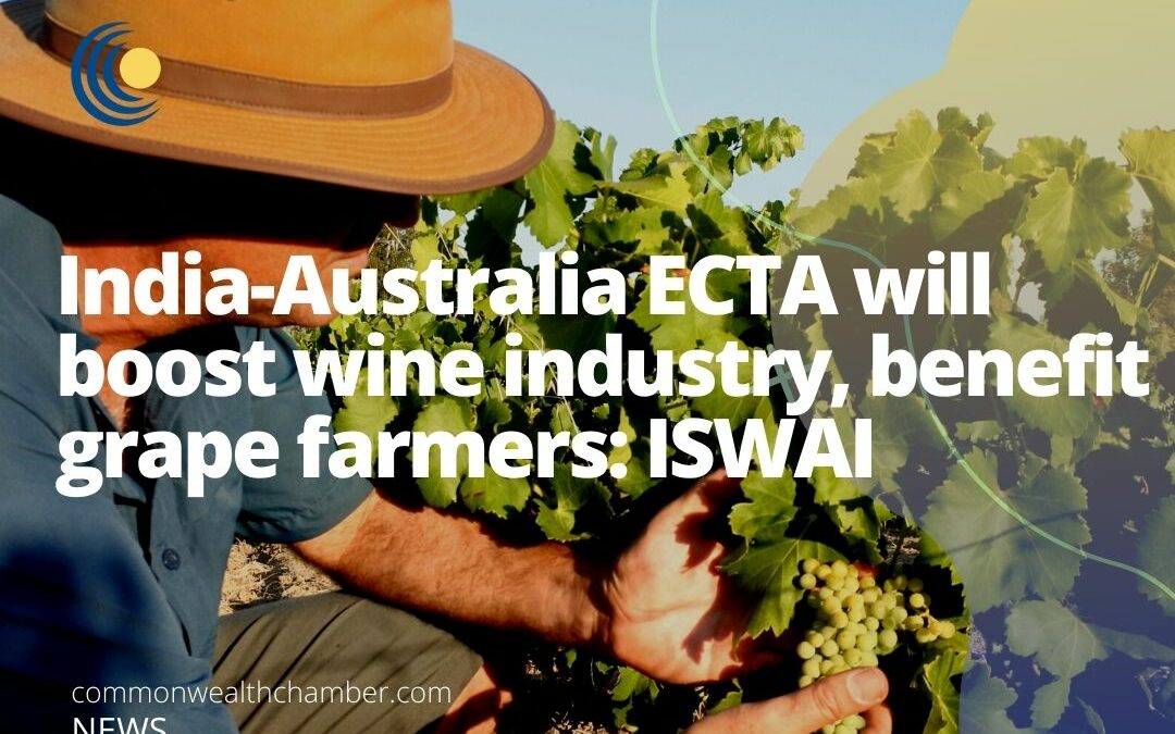 India-Australia ECTA will boost wine industry, benefit grape farmers ISWAI